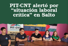 PIT-CNT alertó por “situación laboral crítica” en Salto