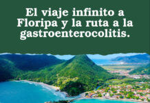 El viaje infinito a Floripa y la ruta a la gastroenterocolitis. (1 de 4)