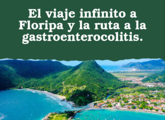 El viaje infinito a Floripa y la ruta a la gastroenterocolitis.
