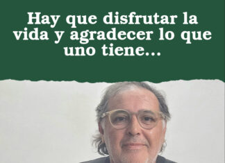 Hay que disfrutar la vida y agradecer lo que uno tiene…