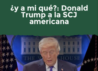 ¿y a mi qué?: Donald Trump a la SCJ americana