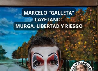 Marcelo «Galleta» Cayetano: murga, libertad y riesgo