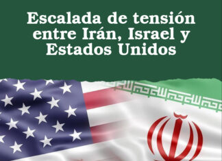 Escalada de tensión entre Irán, Israel y Estados Unidos