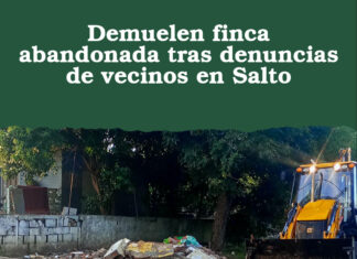 Demuelen finca abandonada tras denuncias de vecinos en Salto