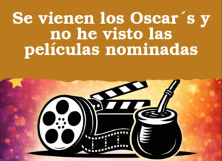 Se vienen los Oscar´s y no he visto las películas nominadas