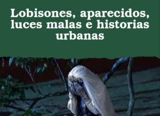 Lobisones, aparecidos, luces malas e historias urbanas