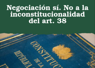 Negociación sí. No a la inconstitucionalidad del art. 38