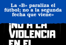 La «B» paraliza el fútbol; no a la segunda fecha que viene»