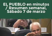 EL PUEBLO en minutos / Resumen semanal, Sábado 7 de marzo