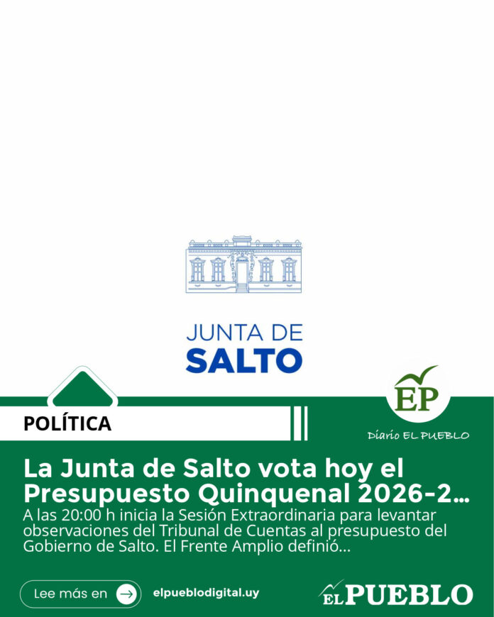 La Junta de Salto vota hoy el Presupuesto Quinquenal 2026-2030